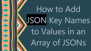 How to Add JSON Key Names to Values in an Array of JSONs