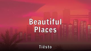 Tiësto - Beautiful Places 