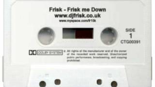 Frisk - Frisk Me Down