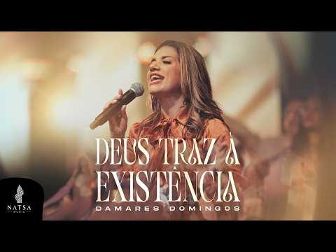 Deus Traz à Existência | Damares Domingos Feat. Brás Adoração [Clip Oficial]