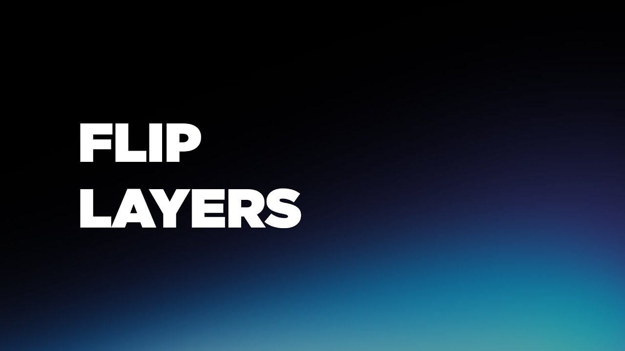 Flip Layers with Ease - YouTube