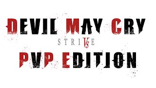 Devil May Cry 5 PVP MOD: Devil May Cry StriVe VS