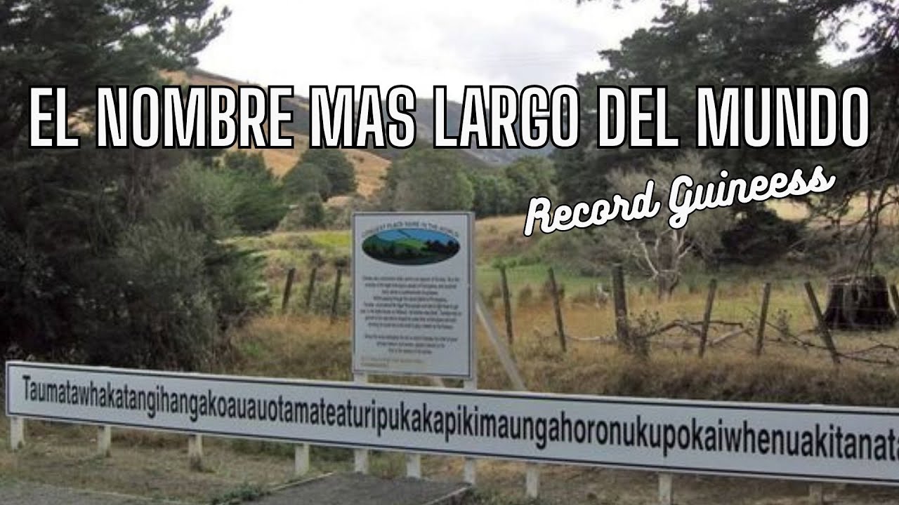 EL NOMBRE MAS LARGO DEL MUNDO - YouTube