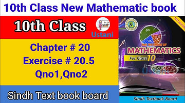 10th Class new Mathematics Chap#20,Ex#20.5 Que no1,2 Complete Solution Sindh text board  by Ustani g