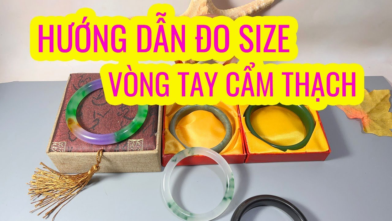Hướng dẫn cách đo size vòng tay cẩm thạch