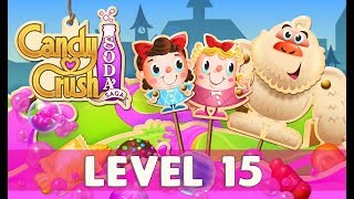 Candy Crush Soda Saga Level 15 | (No Boosters) NEW!