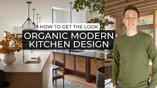 Organic Modern Kitchen Design | A Quick Guide 🍂