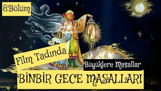 Fi̇lm Tadinda Bi̇nbi̇r Gece Masallari 8Bölüm-Büyüklere Masallar-Masal Dinle-Sesli Kitap-Masallar