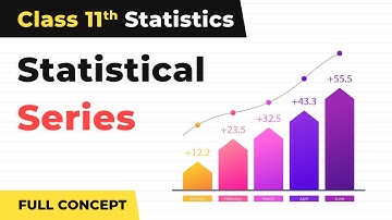 Class 11 Statistics Chapter 3 | Statistical Series Full Concept - Organisation of Data