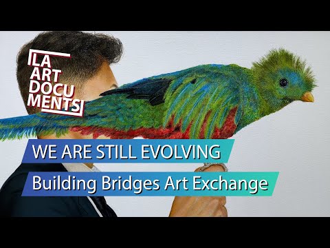 WE ARE STILL EVOLVING / Building Bridges Art Exchange