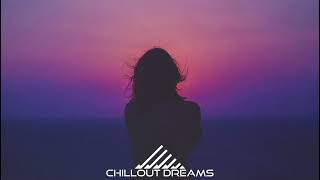 Chillout Dreams Mix 002 (Vocal Chill Mix)