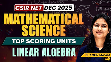 CSIR NET Dec 2025 Mathematical Sciences | Linear Algebra | Top Scoring Units | VedPrep Maths Academy