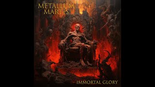 Metallum Martis - Immortal Glory (Full Album)