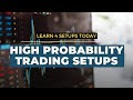 4 High Probability Trading Setups (Use In Any Market)