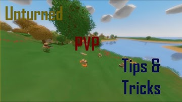 Unturned: PvP Tips & Tricks
