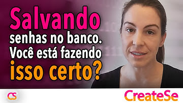 Salvando senhas no banco. Você está fazendo isso certo? | CreateSe