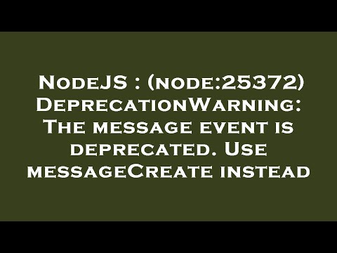NodeJS : (node:25372) DeprecationWarning: The message event is deprecated. Use messageCreate instead