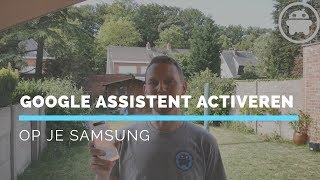 Zo activeer je Google Assistent op je Samsung-telefoon