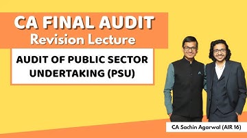 AUDIT OF PUBLIC SECTOR UNDERTAKINGS Revision | CA Final AUDIT | CA Sachin Agarwal AIR 16