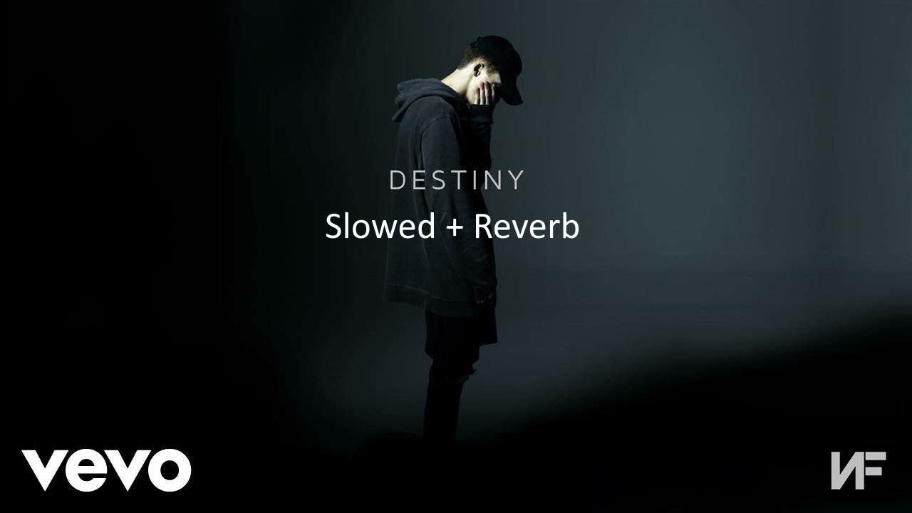 NF - Destiny (Slowed + Reverb)
