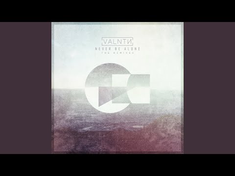 VALNTN - Never Be Alone (Lu2vyk Remix)