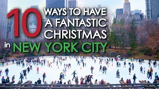 10 Ways To Have A Fantastic CHRISTMAS in NEW YORK CITY