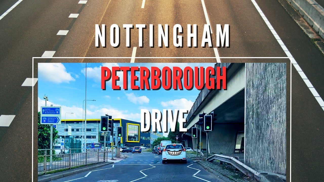 Nottingham - Peterborough England Drive | A52-A1-A47 | September 2023