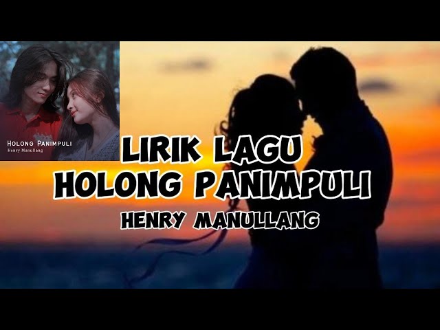 HOLONG PANIMPULI LIRIK                                       By Henry Manullang class=