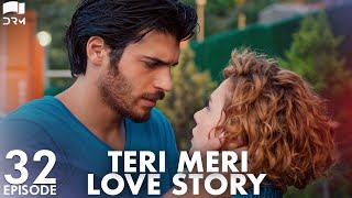 Teri Meri Love Story | Episode 32 | Turkish Drama | Can Yaman l In Spite of Love |Urdu Dubbing |QE1Y