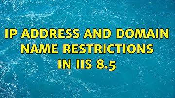 IP Address and Domain Name Restrictions in IIS 8.5