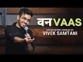 Vanvaas  stand up comedy  crowd work by vivek samtani