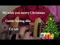 Hướng dẫn We wish you merry Christmas guitar solo đơn giản có tab