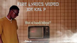 JOE KAL P - FIRE LYRICS