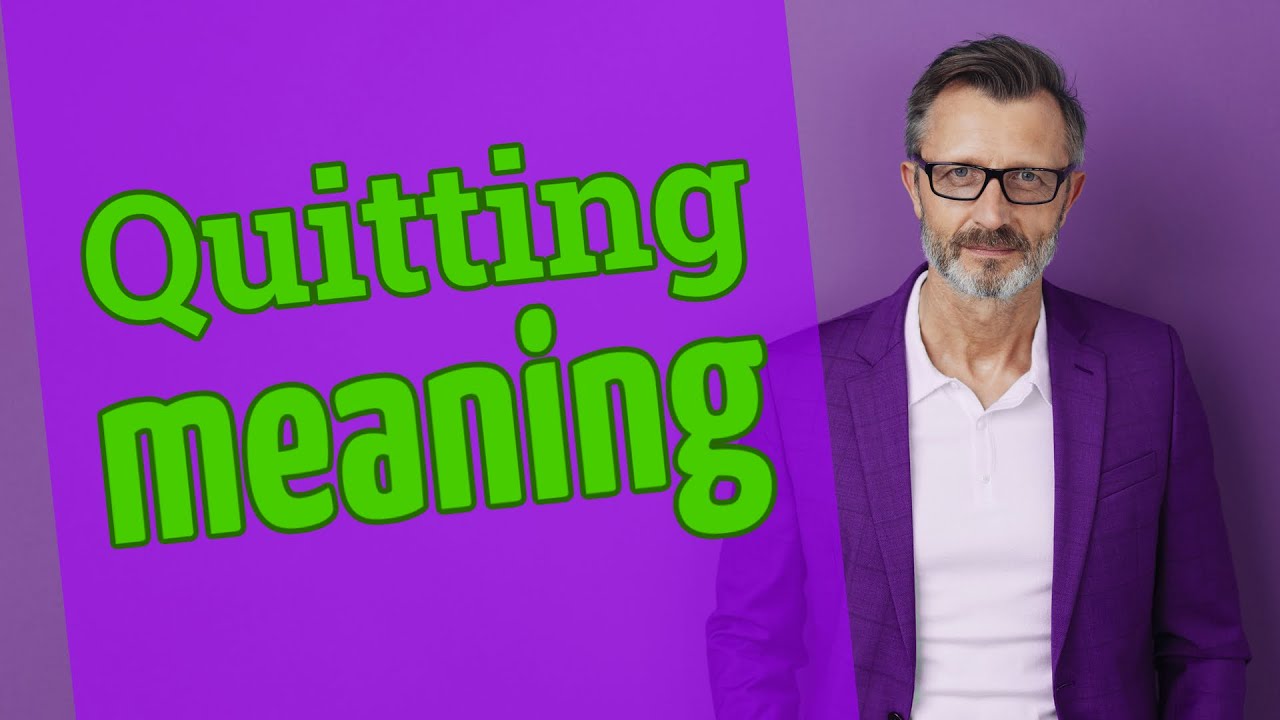 Quitting Meaning of quitting YouTube