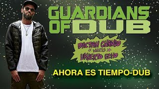 09_Ahora es tiempo Dub [Guardians of Dub - Dactah Chando meets Umberto Echo]