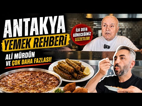 Antakya’da İlk Defa Göreceğiniz Yemekler ve Mekanlar!