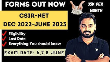 CSIR-NET Dec 22- June 23 || Forms Out Now || Exam Date || Eligibility || How to Fill The Form