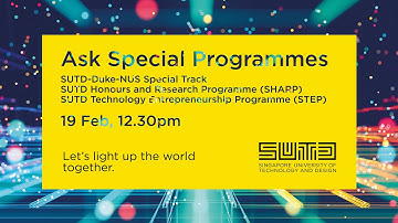 Ask Special Programmes - SUTD Open House 2022