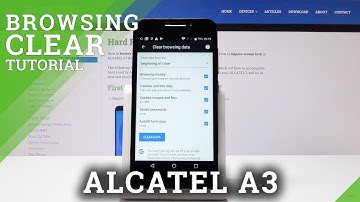How to Clear Browser Data in ALCATEL A3 - Delete History & Cookies
