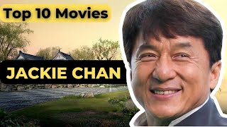 Top 10 Jackie Chan Movies