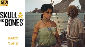 SKULL & BONES - Walkthrough Gameplay |4K 60FPS Ultra HD| No Commentary | Part 1 of 2