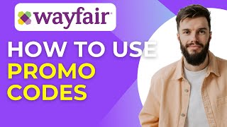 How to Use Wayfair Promo Codes Online 2025 Guide