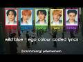 Wild Blue - EGO (Colour Coded Lyrics) [KAN/ROM/ENG]