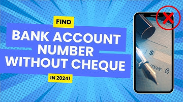 How To find your Bank Account number without Cheque (2024)