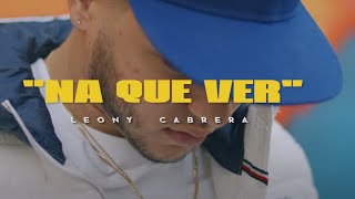 Dj Unic, Leony Cabrera - Na Que Ver