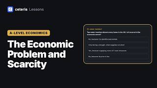 The Economic Problem and Scarcity Explained | A-level Economics