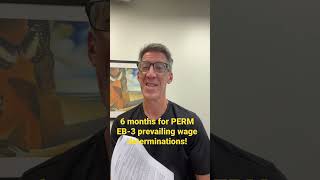 6 months is current processing time for EB-3 PERM Prevailing Wage Determinations!