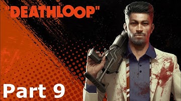 DEATHLOOP PS5 Walkthrough Gameplay Part 9