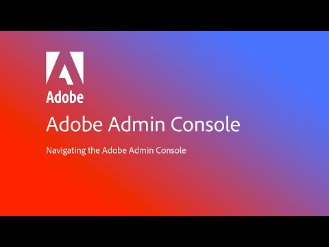 Navigating the Adobe Admin Console