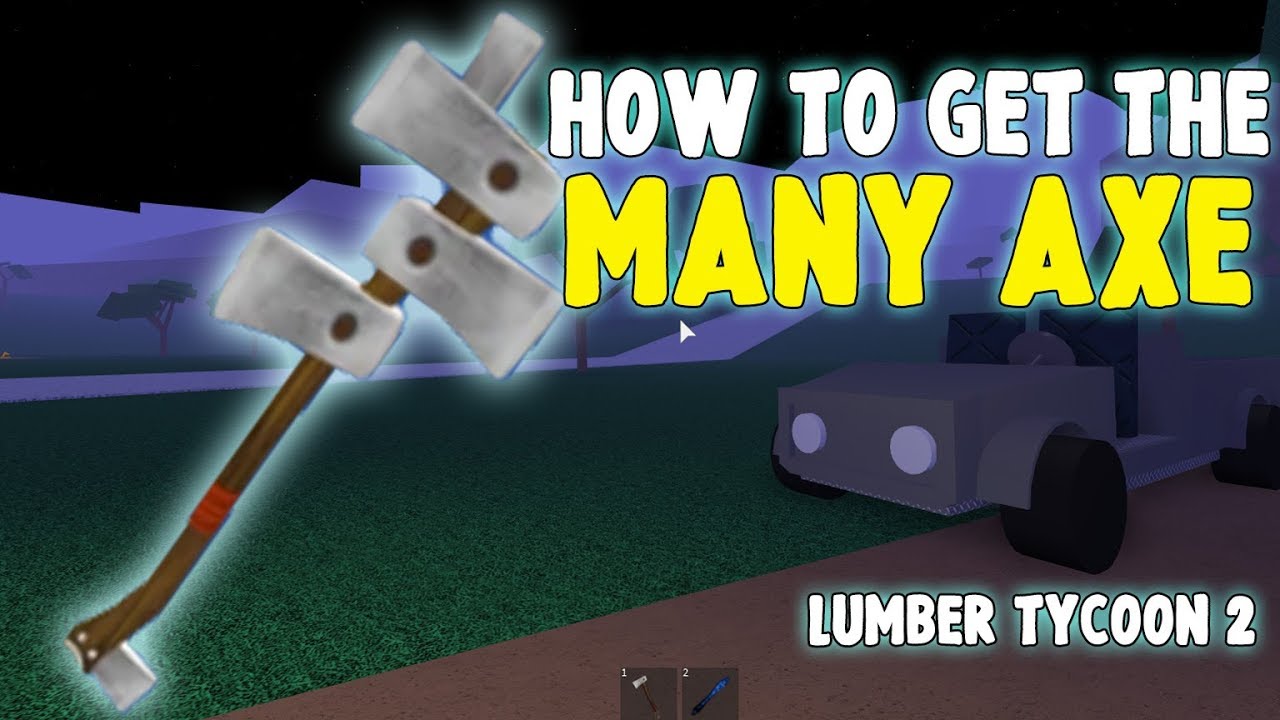 roblox lumber tycoon 2 many axe